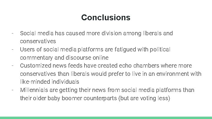 Conclusions - - Social media has caused more division among liberals and conservatives Users