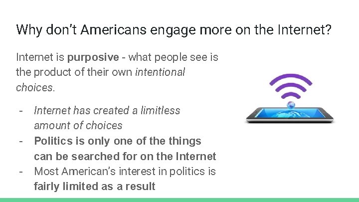 Why don’t Americans engage more on the Internet? Internet is purposive - what people