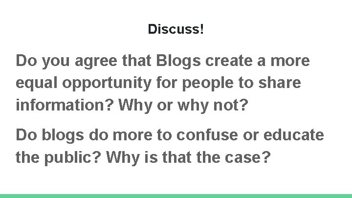 Discuss! Do you agree that Blogs create a more equal opportunity for people to
