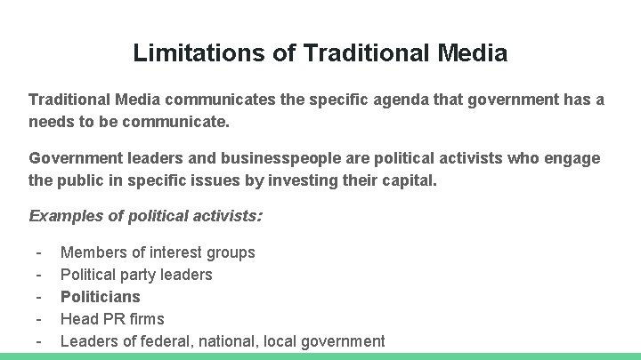 Limitations of Traditional Media communicates the specific agenda that government has a needs to