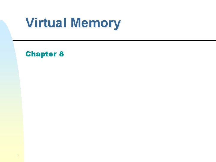 Virtual Memory Chapter 8 1 