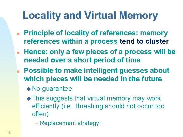 Locality and Virtual Memory n n n Principle of locality of references: memory references