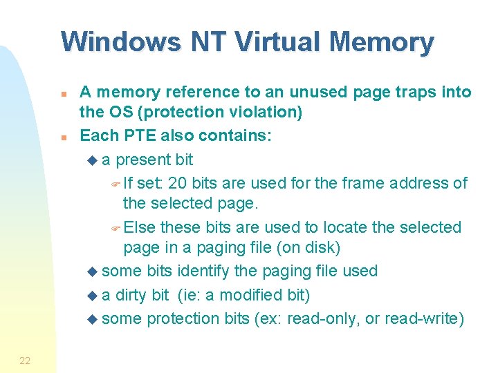 Windows NT Virtual Memory n n 22 A memory reference to an unused page