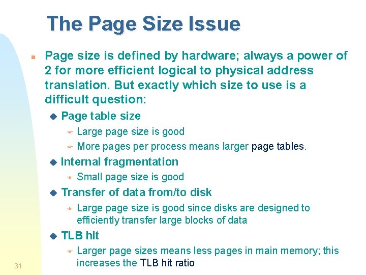 The Page Size Issue n Page size is defined by hardware; always a power