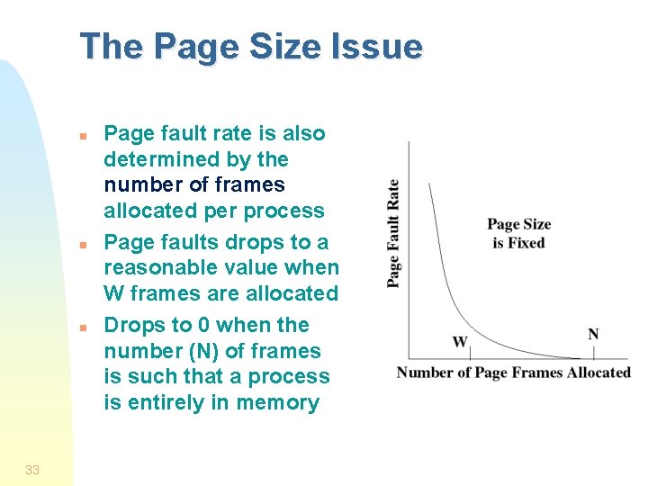 The Page Size Issue n n n 33 Page fault rate is also determined