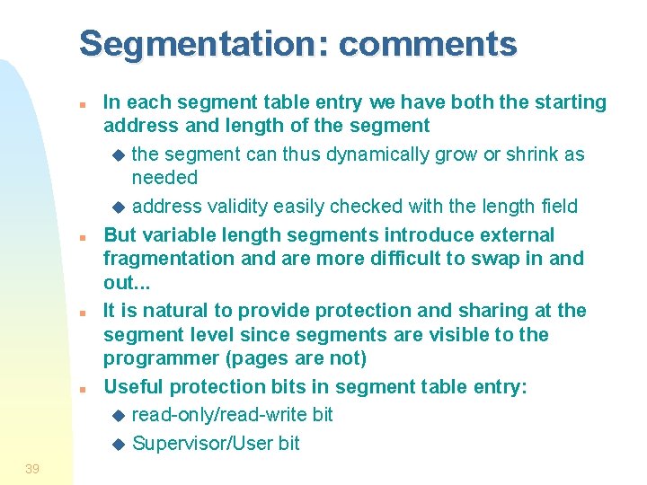Segmentation: comments n n 39 In each segment table entry we have both the