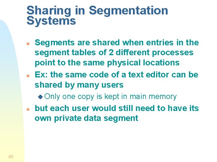 Sharing in Segmentation Systems n n Segments are shared when entries in the segment