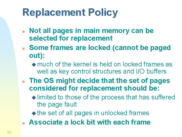 Replacement Policy n n Not all pages in main memory can be selected for