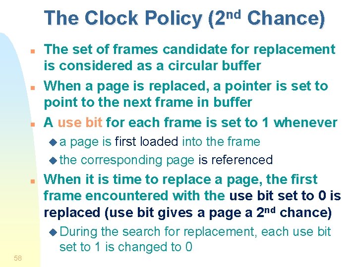 The Clock Policy (2 nd Chance) n n n The set of frames candidate