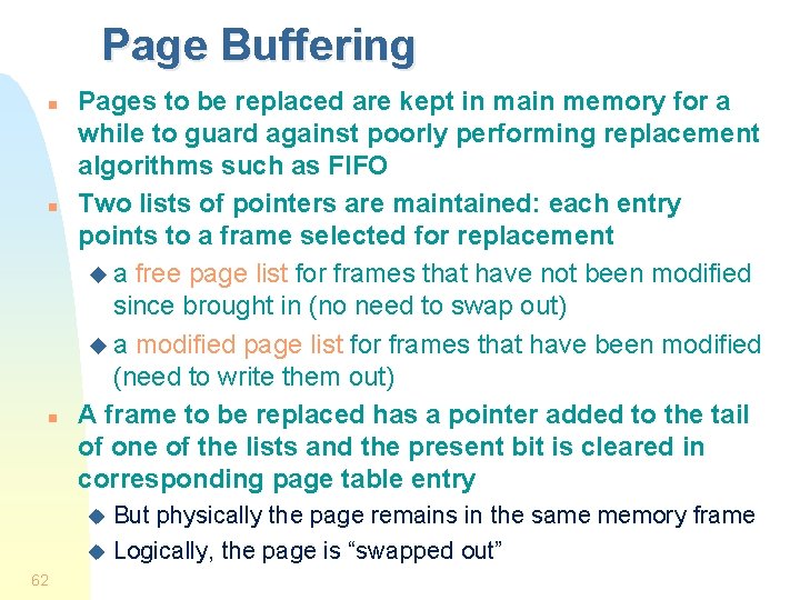 Page Buffering n n n Pages to be replaced are kept in main memory