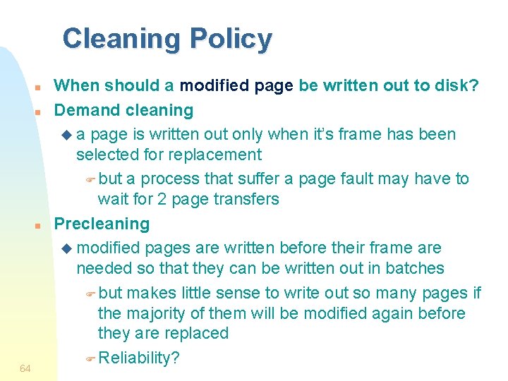 Cleaning Policy n n n 64 When should a modified page be written out