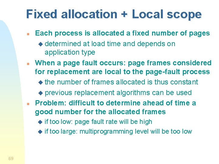 Fixed allocation + Local scope n n n Each process is allocated a fixed