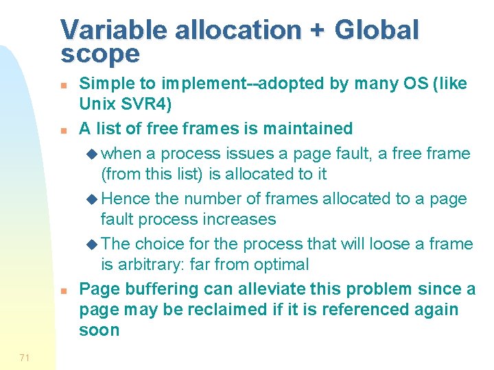 Variable allocation + Global scope n n n 71 Simple to implement--adopted by many