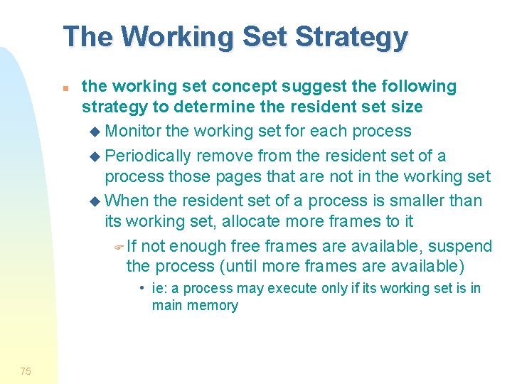 The Working Set Strategy n the working set concept suggest the following strategy to