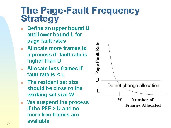 The Page-Fault Frequency Strategy n n n 77 Define an upper bound U and