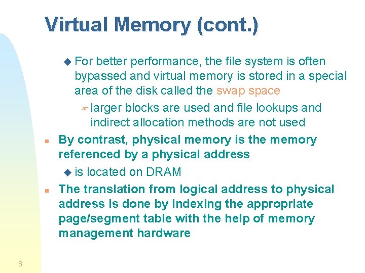 Virtual Memory (cont. ) u For n n 8 better performance, the file system