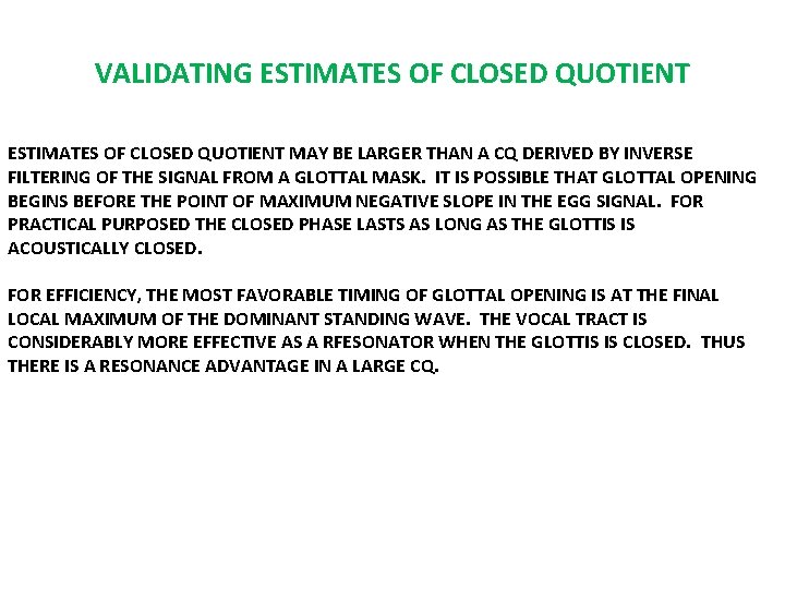 VALIDATING ESTIMATES OF CLOSED QUOTIENT MAY BE LARGER THAN A CQ DERIVED BY INVERSE
