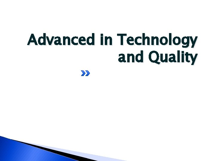 Advanced in Technology and Quality 