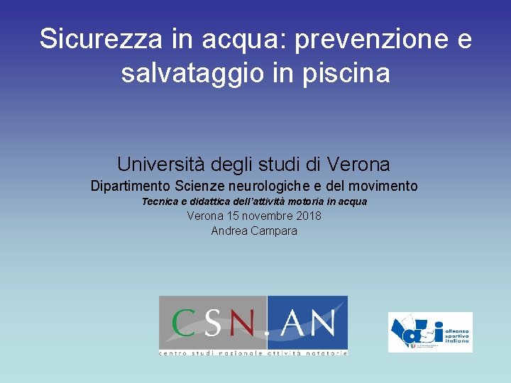 Sicurezza in acqua: prevenzione e salvataggio in piscina Università degli studi di Verona Dipartimento