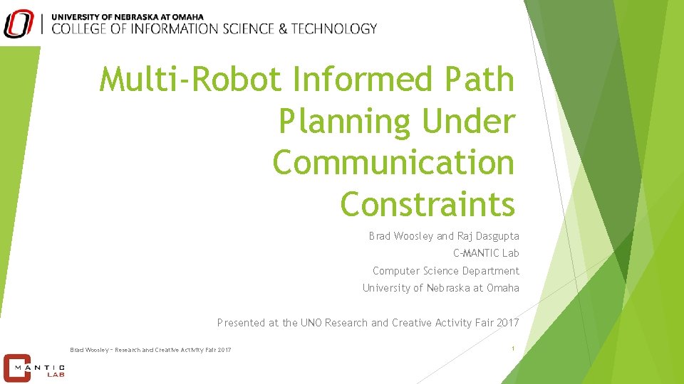Multi-Robot Informed Path Planning Under Communication Constraints Brad Woosley and Raj Dasgupta C-MANTIC Lab