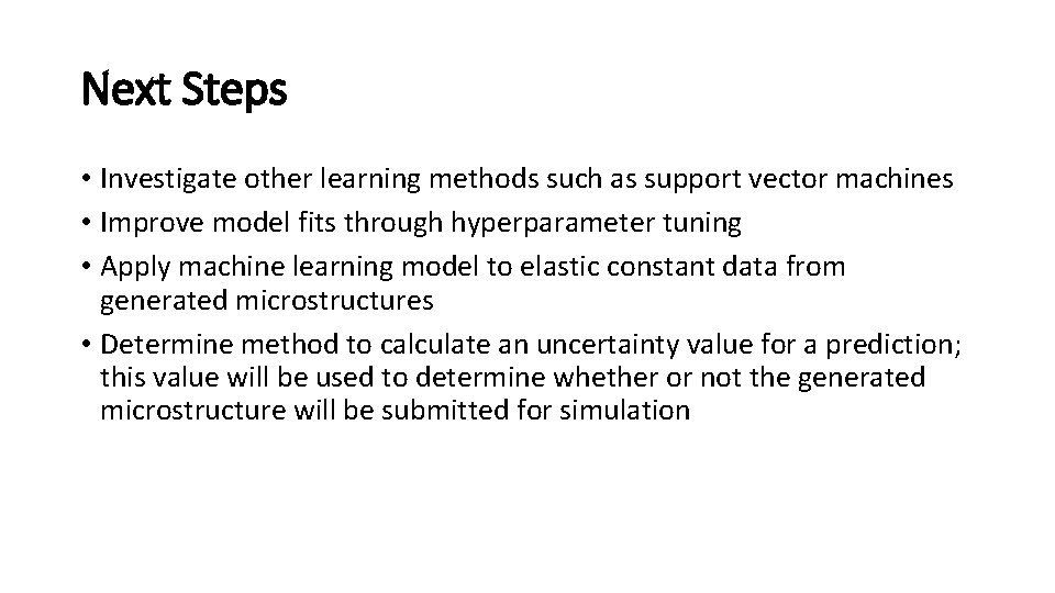 Next Steps • Investigate other learning methods such as support vector machines • Improve