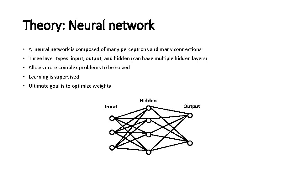 Theory: Neural network • A neural network is composed of many perceptrons and many