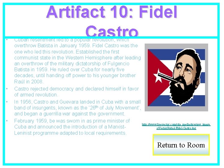  • • Artifact 10: Fidel Castro Cuban resentment led to a popular revolution,