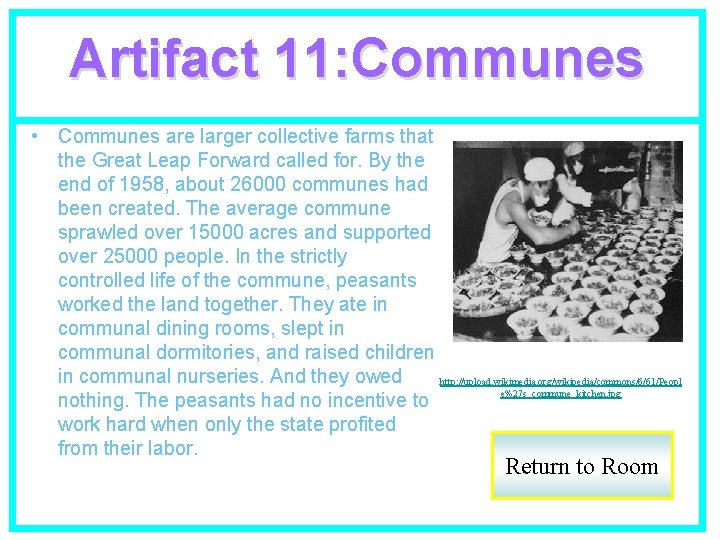 Artifact 11: Communes • Communes are larger collective farms that the Great Leap Forward