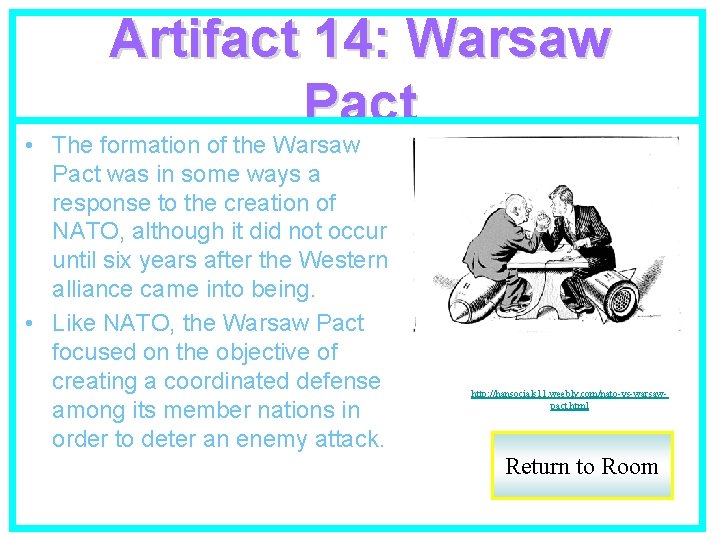 Artifact 14: Warsaw Pact • The formation of the Warsaw Pact was in some