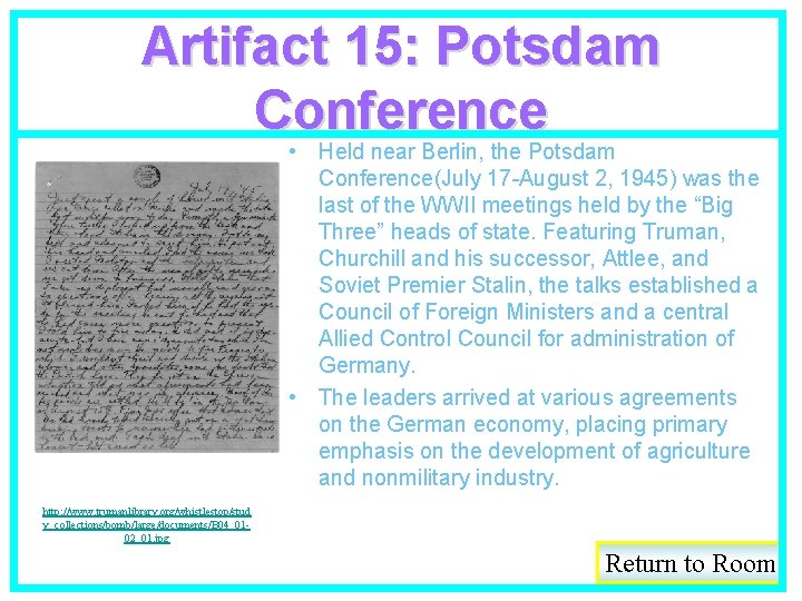 Artifact 15: Potsdam Conference • Held near Berlin, the Potsdam Conference(July 17 -August 2,