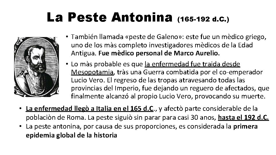 La Peste Antonina (165 -192 d. C. ) • También llamada «peste de Galeno»