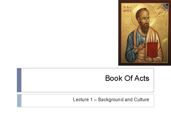Book Of Acts Lecture 1 – Background and Culture 