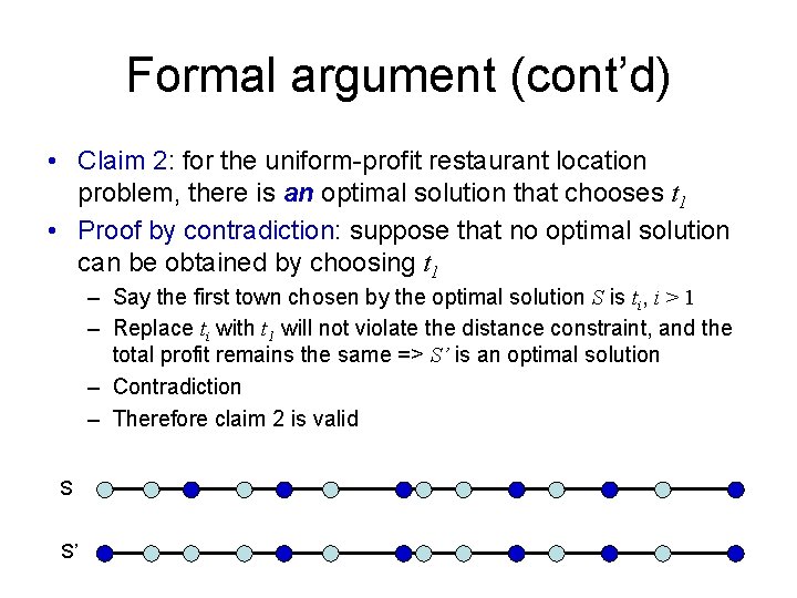 Formal argument (cont’d) • Claim 2: for the uniform-profit restaurant location problem, there is