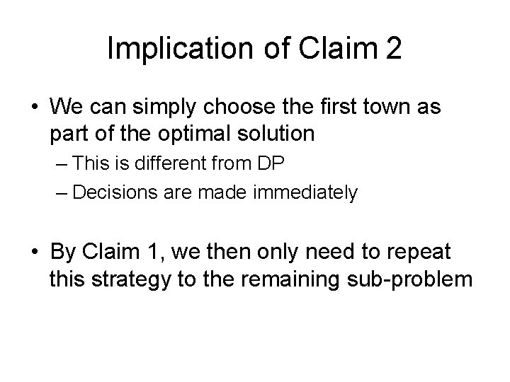 Implication of Claim 2 • We can simply choose the first town as part