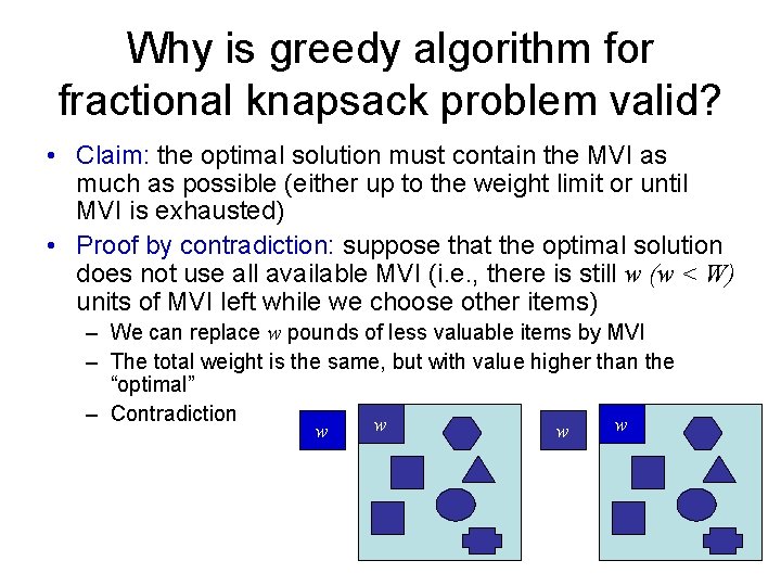 Why is greedy algorithm for fractional knapsack problem valid? • Claim: the optimal solution
