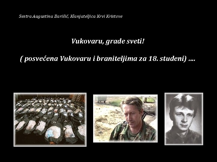 Sestra Augustina Barišić, Klanjateljica Krvi Kristove Vukovaru, grade sveti! ( posvećena Vukovaru i braniteljima