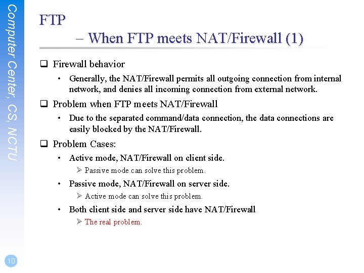 Computer Center, CS, NCTU FTP – When FTP meets NAT/Firewall (1) q Firewall behavior