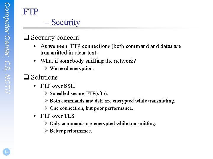 Computer Center, CS, NCTU FTP – Security q Security concern • As we seen,