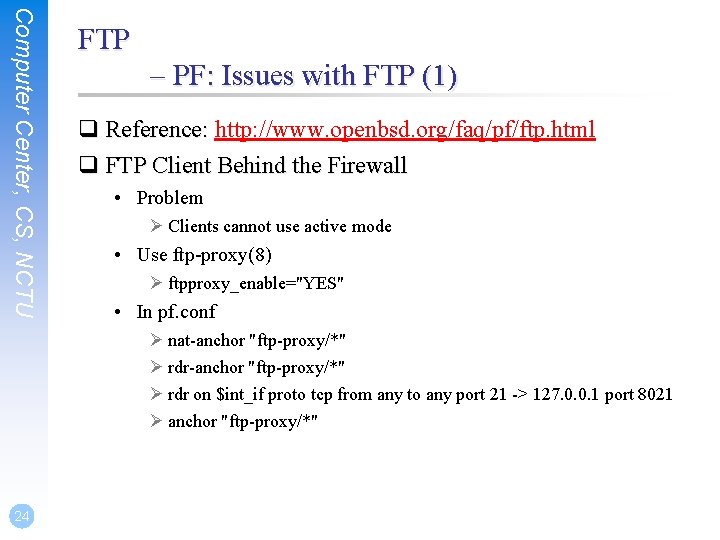 Computer Center, CS, NCTU FTP – PF: Issues with FTP (1) q Reference: http: