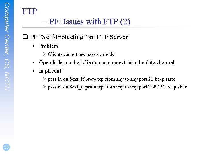 Computer Center, CS, NCTU 25 FTP – PF: Issues with FTP (2) q PF