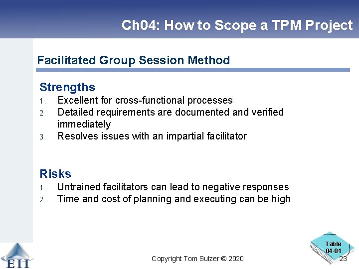 Ch 04: How to Scope a TPM Project Facilitated Group Session Method Strengths 1.