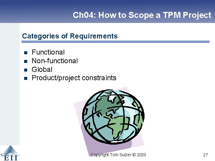 Ch 04: How to Scope a TPM Project Categories of Requirements n n Functional