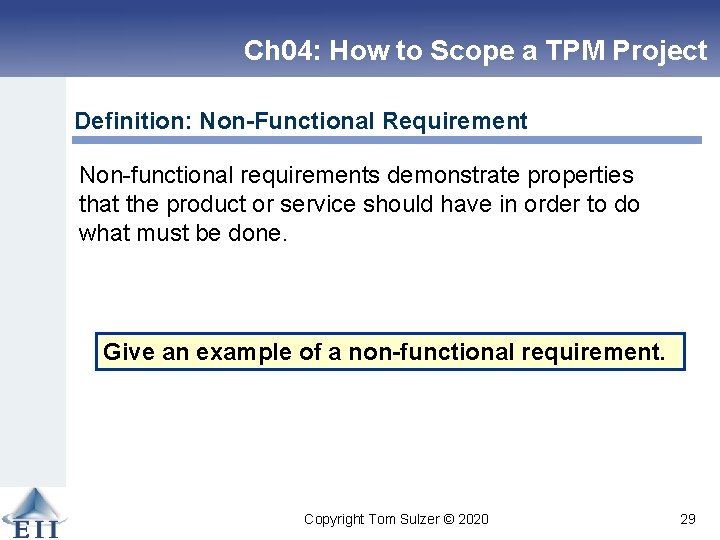 Ch 04: How to Scope a TPM Project Definition: Non-Functional Requirement Non-functional requirements demonstrate