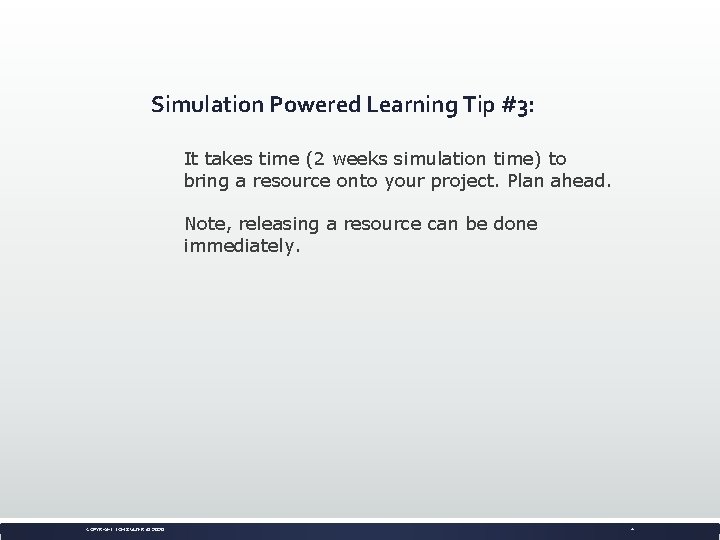 Simulation Powered Learning Tip #3: It takes time (2 weeks simulation time) to bring