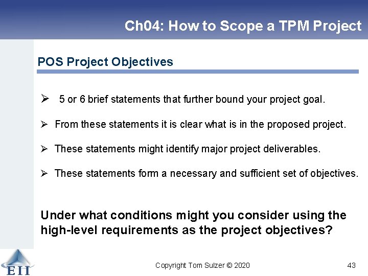 Ch 04: How to Scope a TPM Project POS Project Objectives Ø 5 or