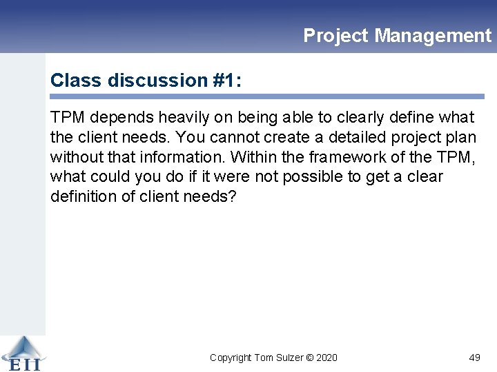 Project Management Class discussion #1: TPM depends heavily on being able to clearly define