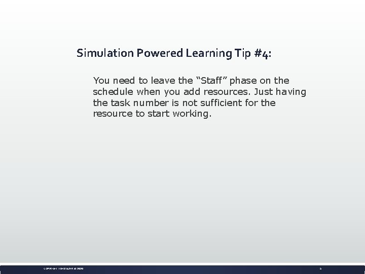 Simulation Powered Learning Tip #4: You need to leave the “Staff” phase on the