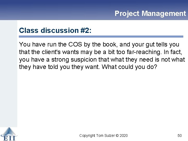 Project Management Class discussion #2: You have run the COS by the book, and