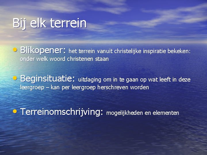 Bij elk terrein • Blikopener: het terrein vanuit christelijke inspiratie bekeken: onder welk woord