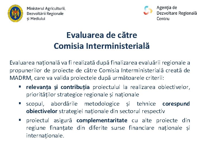 Evaluarea de către Comisia Interministerială Evaluarea națională va fi realizată după finalizarea evaluării regionale